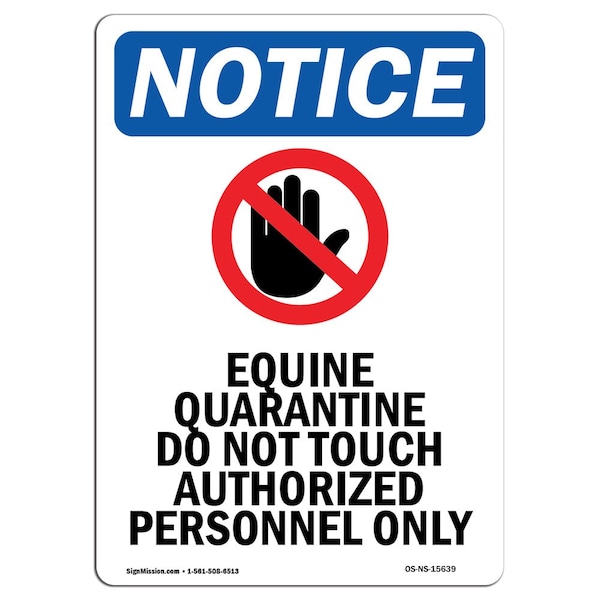 Safety Sign, OSHA Notice, 24" Height, Aluminum, NOTICE Equine Quarantine Sign With Symbol, Portrait
